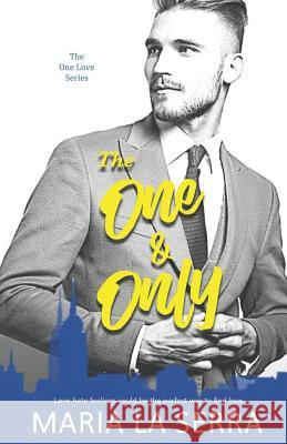 The One & Only: A Clean Billionaire Romance Book 1 Maria L 9780995097971 Maria La Serra - książka