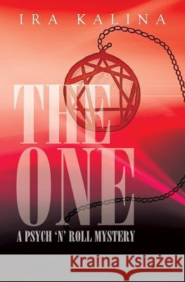 The One: A Psych 'n' Roll Mystery Ira Kalina 9781547072767 Createspace Independent Publishing Platform - książka