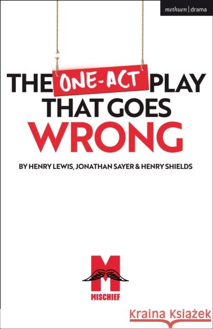 The One-Act Play That Goes Wrong Henry Shields (Playwright, UK) Jonathan Sayer (Playwright, UK) Henry Lewis (Playwright, UK) 9781350238848 Bloomsbury Publishing PLC - książka