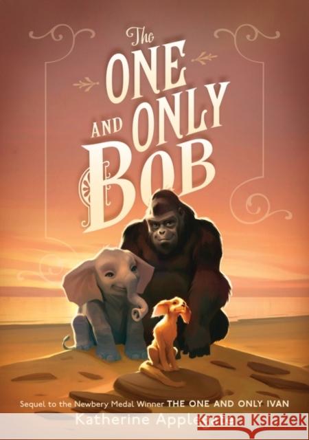 The One and Only Bob Katherine Applegate Patricia Castelao 9780062991324 HarperCollins - książka