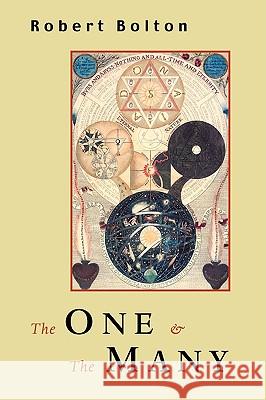 The One and the Many: A Defense of Theistic Religion Bolton, Robert 9781597310819 Sophia Perennis et Universalis - książka