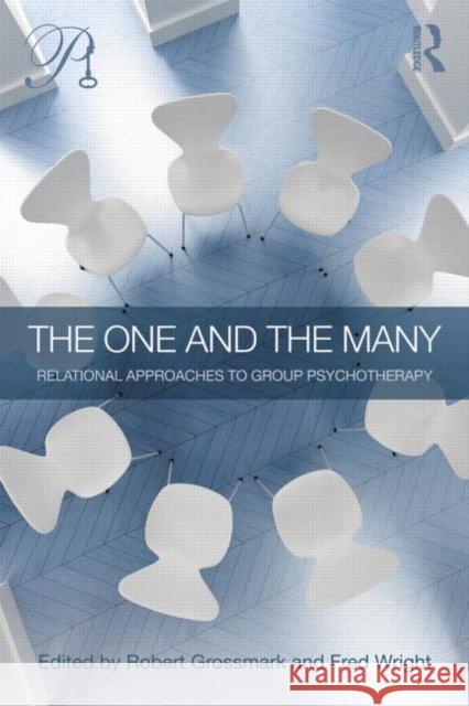 The One and the Many: Relational Approaches to Group Psychotherapy Grossmark, Robert 9780415621816 Routledge - książka