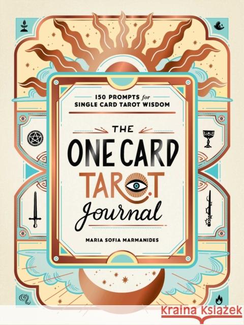 The One Card Tarot Journal: 150 Prompts for Single Card Tarot Wisdom Marmanides, Maria Sofia 9781507218259 Adams Media Corporation - książka