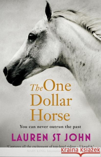 The One Dollar Horse: Book 1 Lauren St John 9781444006360 Hachette Children's Group - książka