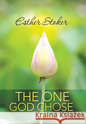 The One God Chose Esther Stoker 9781490842752 WestBow Press - książka