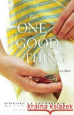 The One Good Thing Kevin Alan Milne 9781455510085  - książka