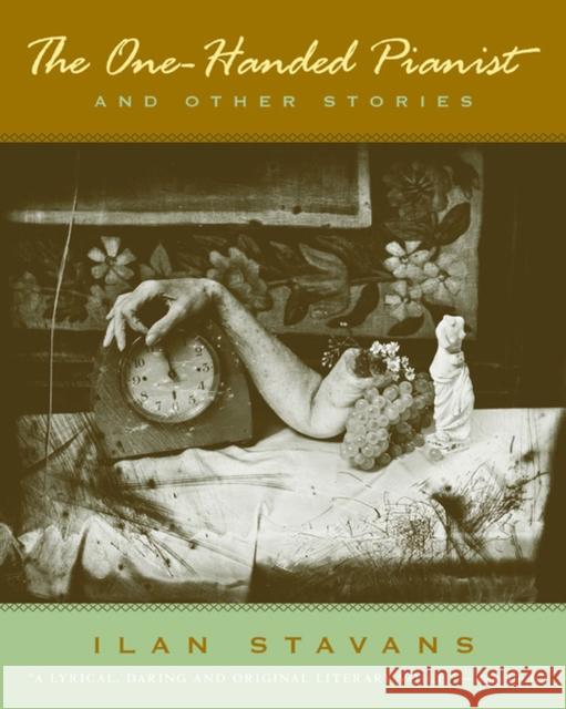 The One-Handed Pianist and Other Stories Stavans, Ilan 9780810124608 Northwestern University Press - książka