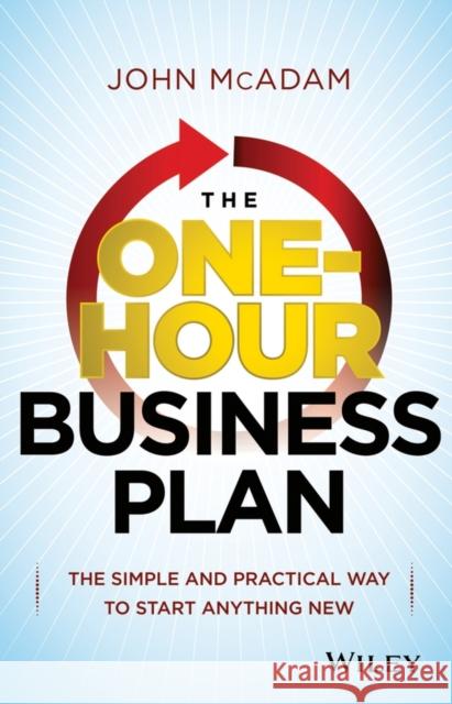 The One-Hour Business Plan McAdam, John 9781118726228  - książka