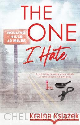 The One I Hate: Special Edition Paperback Chelle Sloan 9781964414010 Chelle Sloan - książka