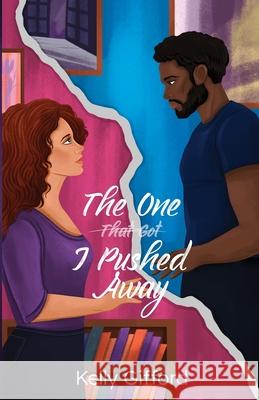 The One I Pushed Away Kelly Gifford 9781738334629 Kelly Gifford - książka