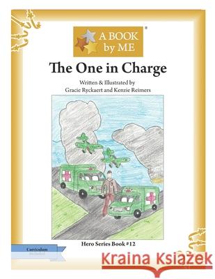 The One in Charge A. Book by Me                            Gracie Ryckaert Kenzi Gracie Ryckaert Kenzi 9781539758549 Createspace Independent Publishing Platform - książka
