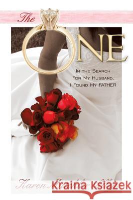 The One: In the Search for My Husband, I Found My Father Karen Mutchler Allen 9781512702088 WestBow Press - książka