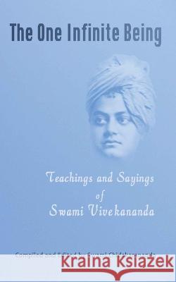 The One Infinite Being: Teachings and Sayings of Swami Vivekananda Swami Chidakarananda Swami Vivekananda  9781499587760 Createspace Independent Publishing Platform - książka