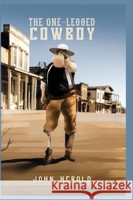 The One-Legged Cowboy John Herold 9781953584168 Lime Press LLC - książka