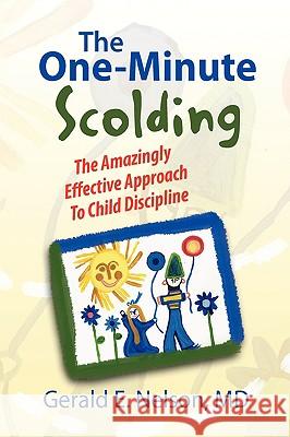 The One-Minute Scolding Gerald E. MD Nelson 9781436395540 Xlibris Corporation - książka