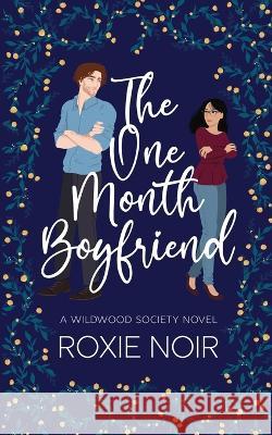 The One Month Boyfriend: An Enemies-to-Lovers Romance Noir, Roxie 9781957049045 Clever Capybara - książka