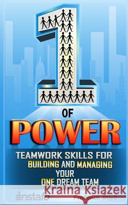 The One of Power: Teamwork Skills for Building and Managing Your One Dream Team Instafo                                  Frederick Boyd 9781727832631 Createspace Independent Publishing Platform - książka