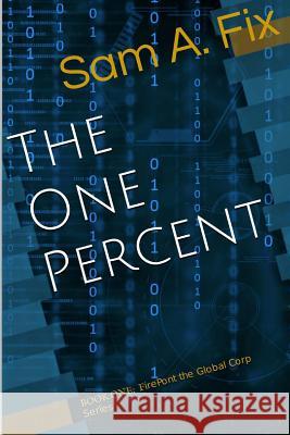 The One Percent Sam a. Fix 9781497511460 Createspace - książka