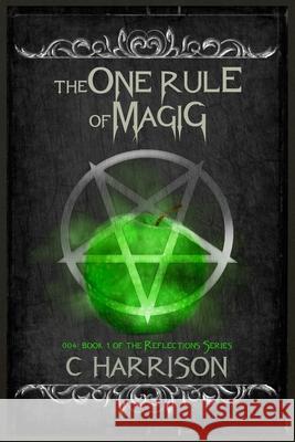 The One Rule of Magic C. Harrison 9781540829702 Createspace Independent Publishing Platform - książka