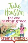 The One Saving Grace Julie Houston 9781035905331 Bloomsbury Publishing PLC