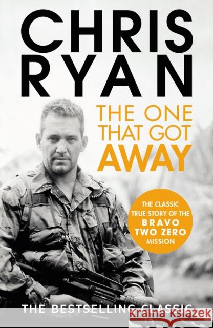 The One That Got Away: The legendary true story of an SAS man alone behind enemy lines Chris Ryan 9780099556671 Cornerstone - książka