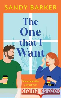 The One That I Want Sandy Barker 9781805498674 Boldwood Books Ltd - książka