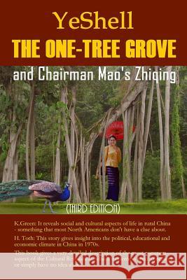 The One-Tree Grove and Chairman Mao's Zhiqing (Third Edition) Yeshell 9781536888751 Createspace Independent Publishing Platform - książka