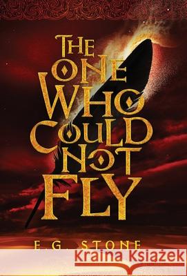 The One Who Could Not Fly E. G. Stone 9781734796513 E.G. Stone - książka