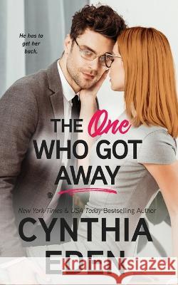 The One Who Got Away Cynthia Eden   9781960633262 Hocus Pocus Publishing, Inc. - książka