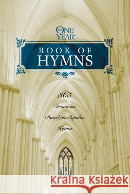 The One Year Book of Hymns: 365 Devotions Based on Popular Hymns Brown, Robert 9781496428264 Tyndale House Publishers - książka