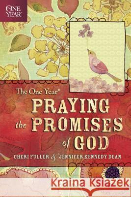 The One Year Praying the Promises of God Cheri Fuller Jennifer Kennedy Dean 9781414341057 Tyndale House Publishers - książka