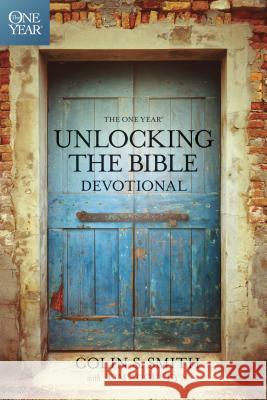 The One Year Unlocking the Bible Devotional Colin Smith 9781414369358 Tyndale House Publishers - książka