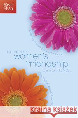 The One Year Women's Friendship Devotional Cheri Fuller Sandra P. Aldrich 9781414314587 Tyndale House Publishers - książka