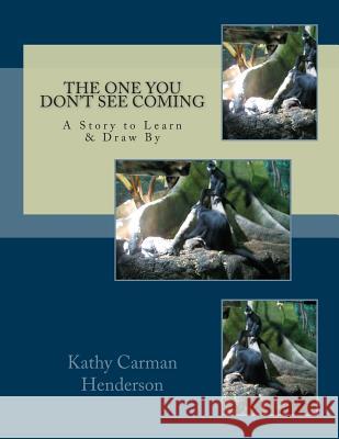 The One You Don't See Coming Kathy Carma 9781481891585 Createspace - książka