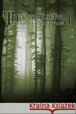 The One You Feed E. M. Holloway 9781365250323 Lulu.com - książka