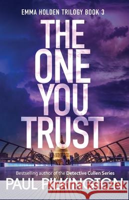 The One You Trust Paul Pilkington 9781915367082 Fast Paced Fiction - książka