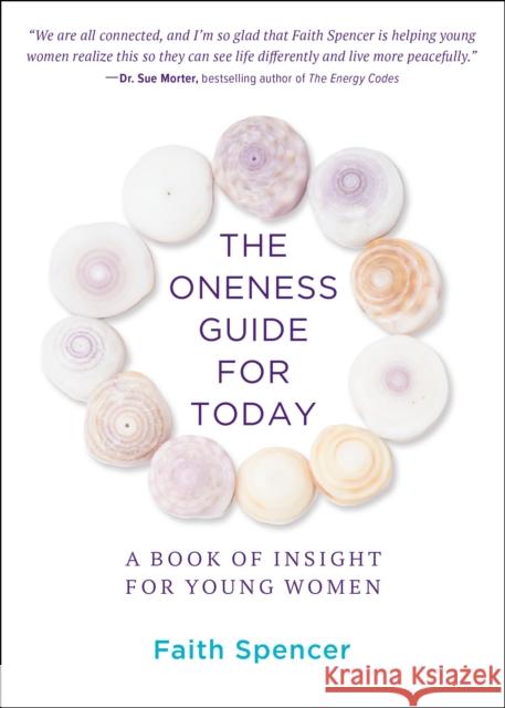 The Oneness Guide for Today: A Book of Insight for Young Women Faith Spencer 9780875169590 DeVorss & Company - książka