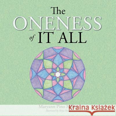 The Oneness of It All Maryann Pino Miller 9781504340687 Balboa Press - książka