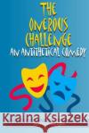 The Onerous Challenge: An Antithetical Comedy Regina Oli Igbo Andrew C. Igbo 9781482770520 Createspace