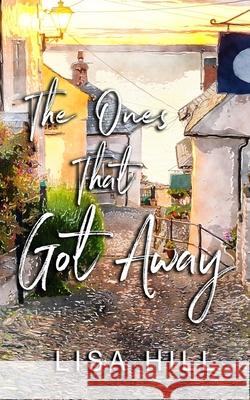 The Ones That Got Away Lisa Hill 9781913762360 BLKDOG Publishing - książka