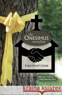 The Onesimus Workshop Facilitator's Guide Cathy Allsman Don Allsman 9781629325118 Tumi Press - książka