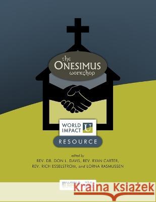 The Onesimus Workshop: World Impact U Resource Ryan Carter, Rich Esselstrom, Lorna Rasmussen 9781629323527 Tumi Press - książka