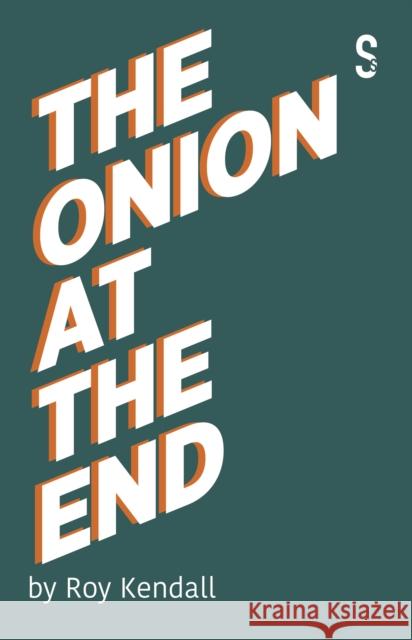 The Onion at the End Kendall, Roy 9781913630461 Salamander Street Ltd - książka