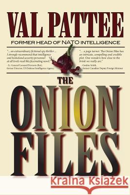 The Onion Files: International Thriller Val Pattee 9781539372202 Createspace Independent Publishing Platform - książka