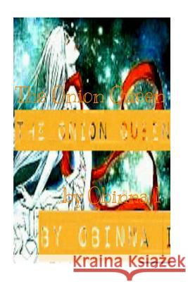 The Onion Queen MR Obinna I 9781508400479 Createspace - książka
