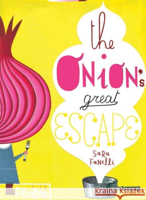 The Onion's Great Escape Sara Fanelli 9780714857039  - książka