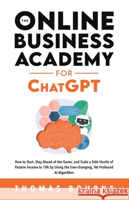 The Online Business Academy for ChatGPT Thomas Bourne 9781739410551 Not Avail - książka