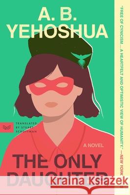The Only Daughter A. B. Yehoshua Stuart Schoffman 9780063305533 Harpervia - książka