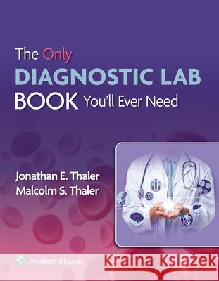 The Only Diagnostic Lab Book You'll Ever Need Malcolm S. Thaler 9781975194703 Wolters Kluwer Health - książka