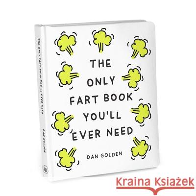 The Only Fart Book You'll Ever Need Dan Golden 9781683495994 Knock Knock - książka